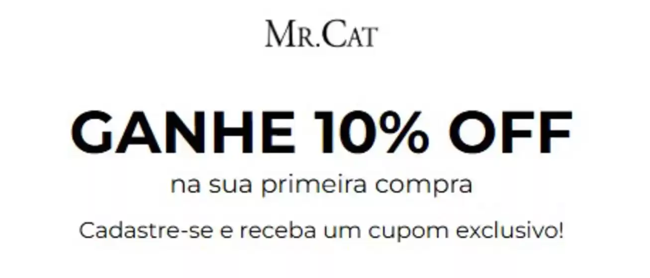 Catálogo Mr. Cat | Ganhe 10% off  | 2026-04-17T00:00:00.000Z - 2026-12-31T00:00:00.000Z
