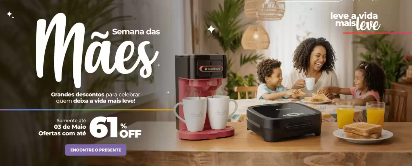 Catálogo Cadence | Semana das Maes ! | 2026-04-22T00:00:00.000Z - 2026-05-10T00:00:00.000Z