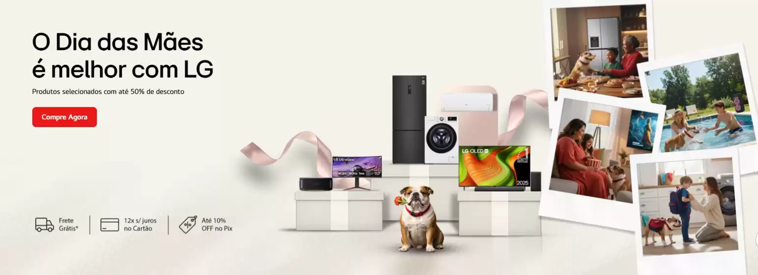 Catálogo LG | O dia das maes e melhor com LG ! | 2026-05-06T00:00:00.000Z - 2026-05-29T00:00:00.000Z