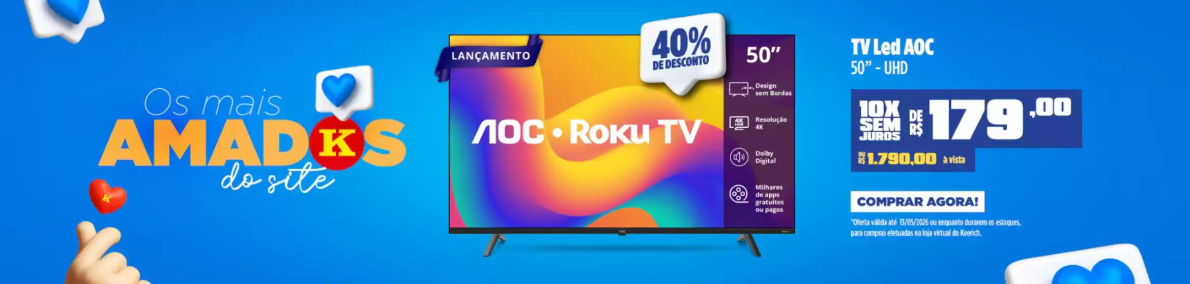 Catálogo Lojas Koerich | Os mais amados do site | 2026-05-12T00:00:00.000Z - 2026-05-13T00:00:00.000Z