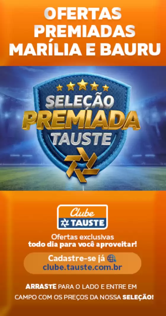 Catálogo Supermercados Tauste | Ofertas Tauste Seleção Premiada Marília e Bauru | 2026-05-15T00:00:00.000Z - 2026-05-18T00:00:00.000Z