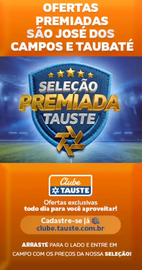 Catálogo Supermercados Tauste | Ofertas Tauste Seleção Premiada SJC e Taubaté | 2026-05-15T00:00:00.000Z - 2026-05-18T00:00:00.000Z