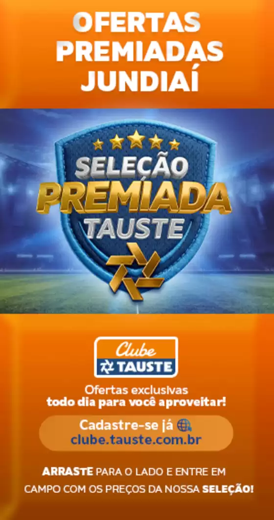 Catálogo Supermercados Tauste | Ofertas Tauste Seleção Premiada Jundiaí | 2026-05-15T00:00:00.000Z - 2026-05-18T00:00:00.000Z