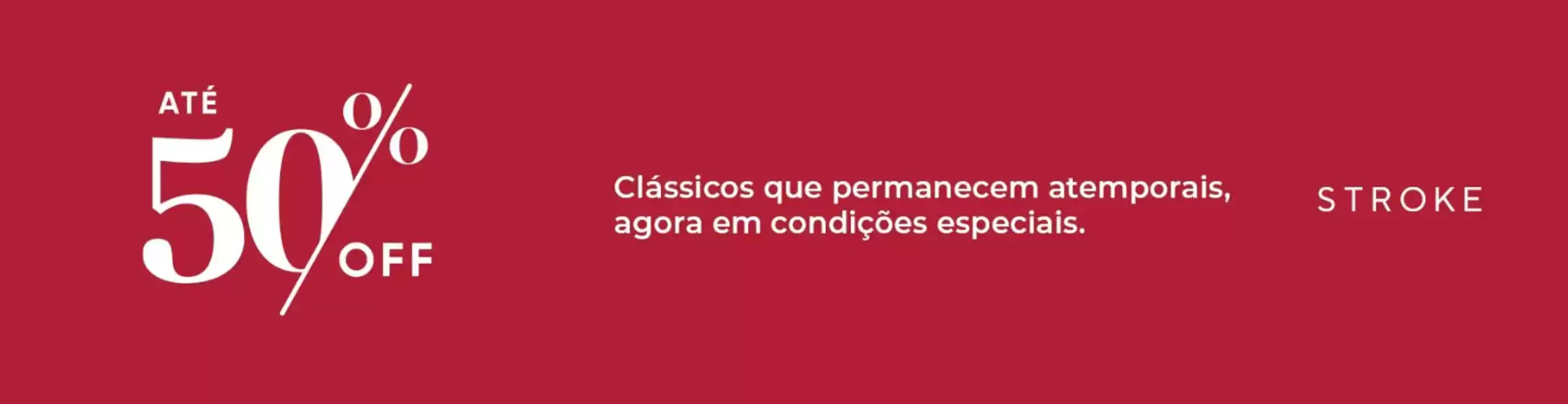 Catálogo Stroke | Até 50% off | 2026-06-02T00:00:00.000Z - 2026-07-02T00:00:00.000Z