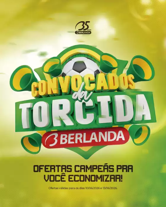 Catálogo Berlanda em Juazeiro do Norte | Melhores ofertas para todos os clientes | 2026-06-10T00:00:00.000Z - 2026-06-13T00:00:00.000Z