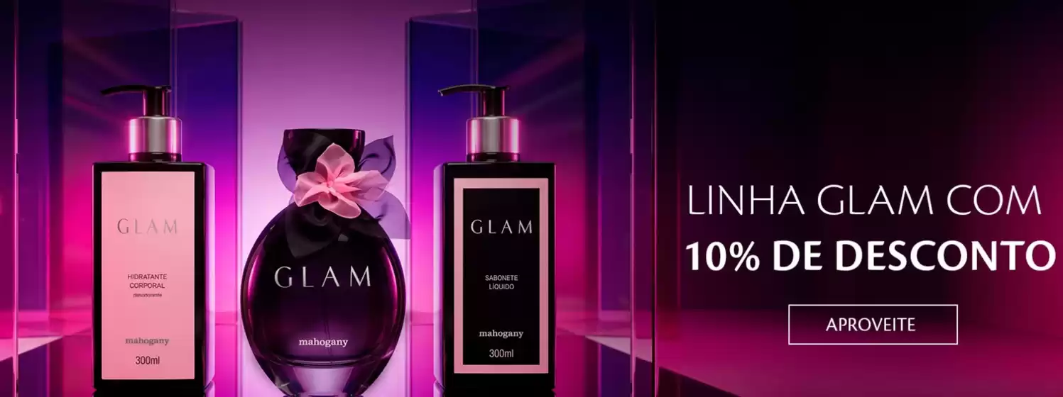 Catálogo Mahogany | Linhz glam com 10% de desconto ! | 2026-06-15T00:00:00.000Z - 2026-06-29T00:00:00.000Z