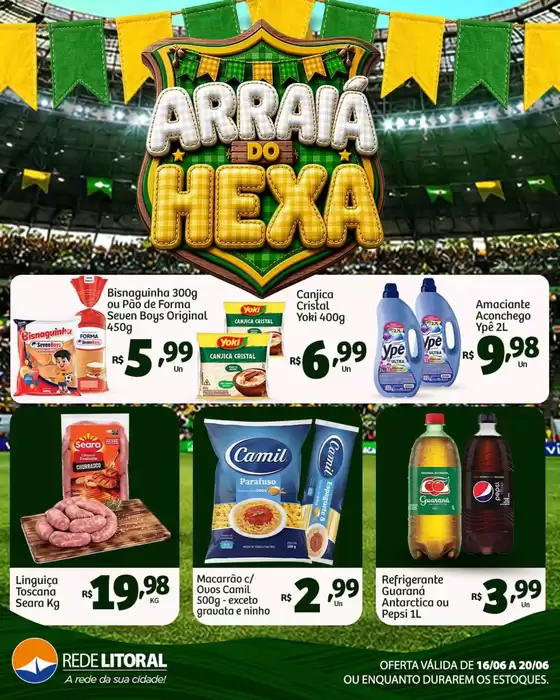 Catálogo Rede Litoral de Supermercados | Arraiá do Hexa | 2026-06-17T00:00:00.000Z - 2026-06-20T00:00:00.000Z