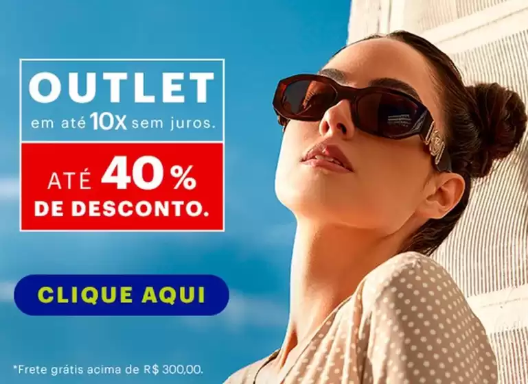 Catálogo Óticas Brasil | Outlet em até 10x sem juros ! | 2026-06-18T00:00:00.000Z - 2026-07-31T00:00:00.000Z