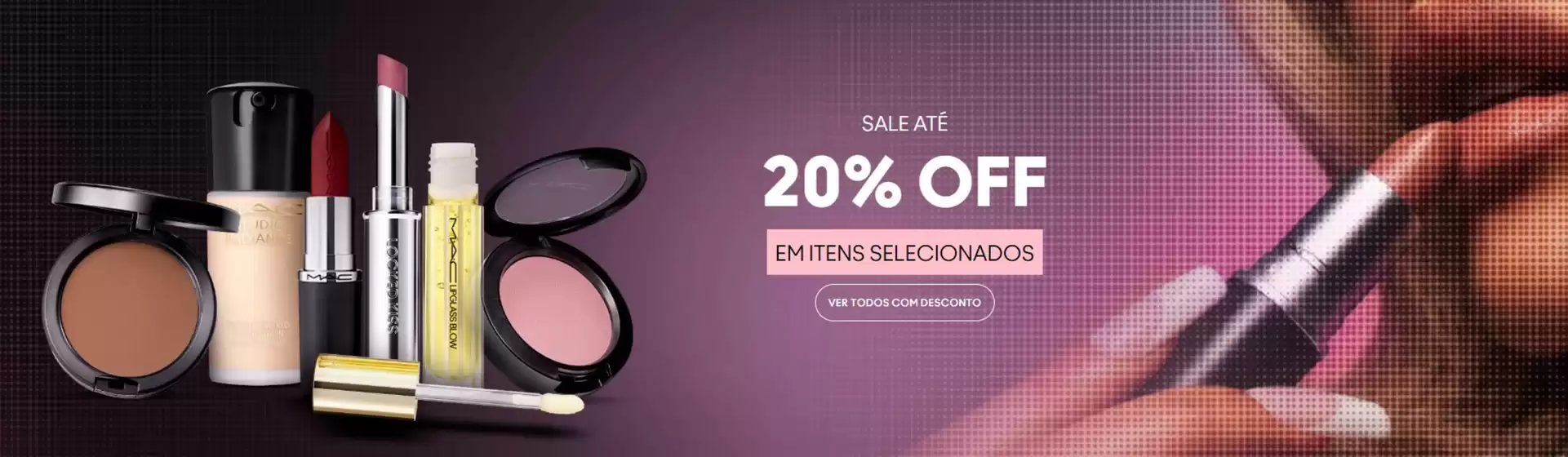 Catálogo MAC Cosmetics | Sale até 20% off ! | 2026-06-18T00:00:00.000Z - 2026-07-03T00:00:00.000Z