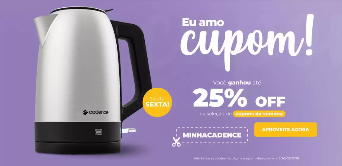 Catálogo Cadence | Eu amo cupom ! | 2026-06-22T00:00:00.000Z - 2026-06-26T00:00:00.000Z