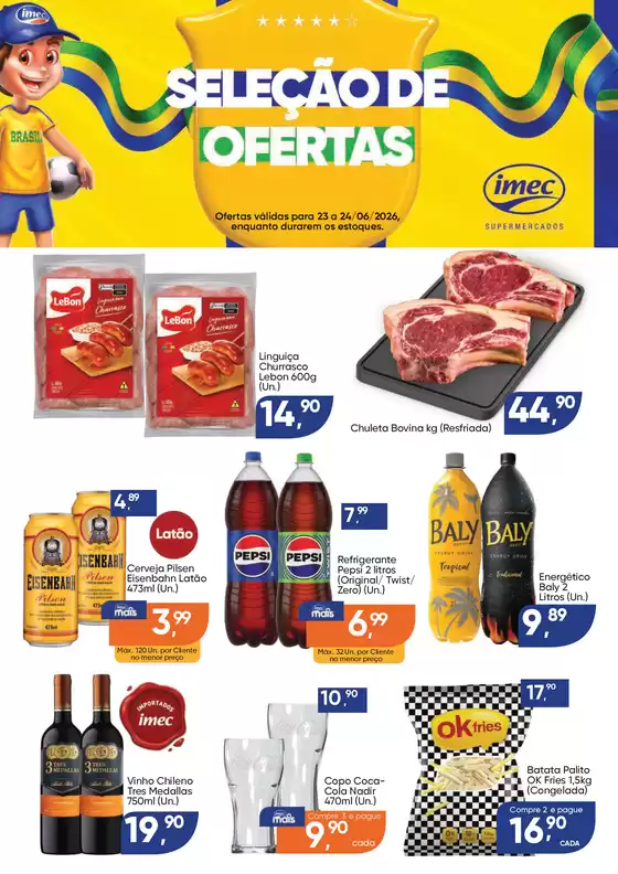 Catálogo Imec Supermercados | BAIXA 16428 IMEC Copa do Mundo 23 a 24 06 2026 | 2026-06-23T00:00:00.000Z - 2026-06-25T00:00:00.000Z