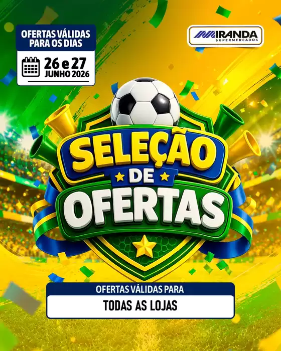 Catálogo Miranda Supermercados | SELEÇÃO DE OFERTAS | 2026-06-26T00:00:00.000Z - 2026-06-27T00:00:00.000Z