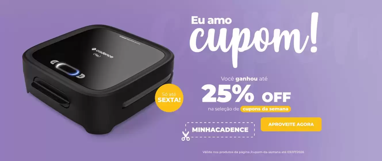 Catálogo Cadence em Cruzmaltina | Eu amo cupom ! | 2026-06-30T00:00:00.000Z - 2026-07-03T00:00:00.000Z