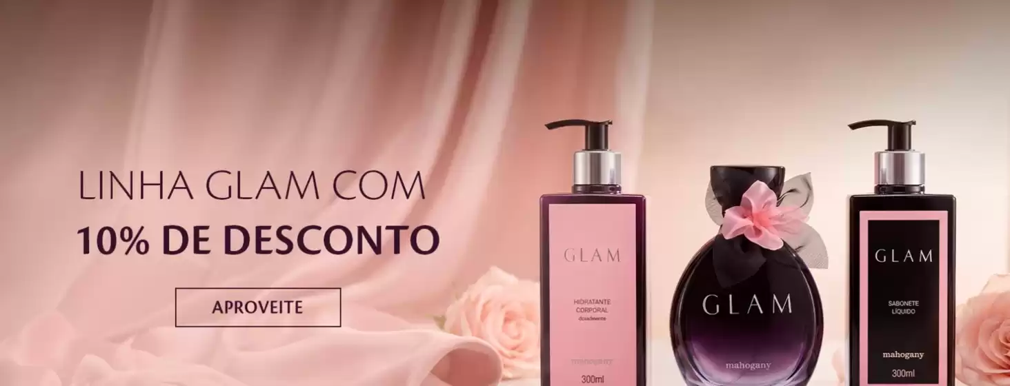 Catálogo Mahogany em Candiba | Linhz glam com 10% de desconto ! | 2026-06-30T00:00:00.000Z - 2026-07-17T00:00:00.000Z