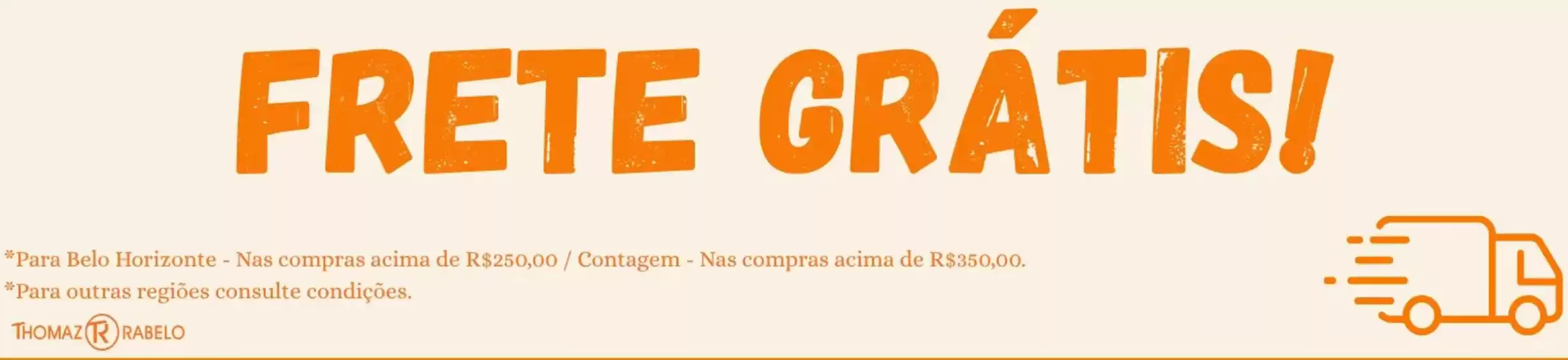 Catálogo Thomaz Rabelo | Ofertas Thomaz Rabelo | 2026-07-02T00:00:00.000Z - 2026-08-02T00:00:00.000Z