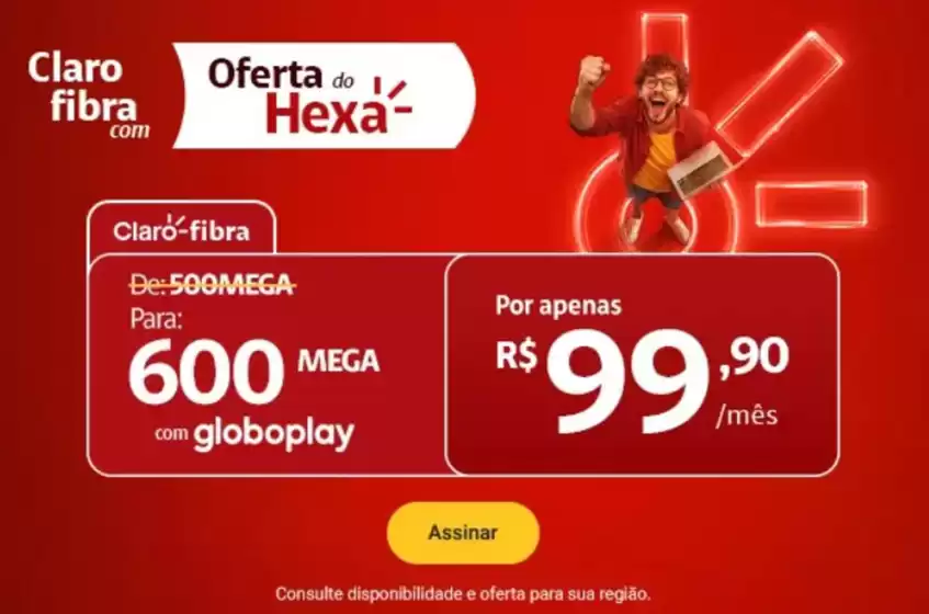 Catálogo Claro | Oferta do hexa ! | 2026-07-03T00:00:00.000Z - 2026-07-05T00:00:00.000Z