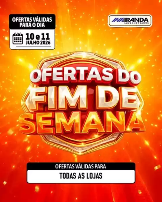 Catálogo Miranda Supermercados | Ofertas da Fim de Semana | 2026-07-10T00:00:00.000Z - 2026-07-11T00:00:00.000Z