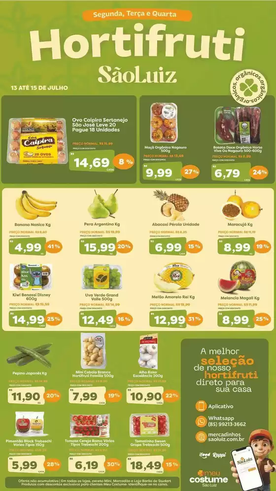 Catálogo Mercadinhos São Luiz | Hortifrúti | 2026-07-13T00:00:00.000Z - 2026-07-15T00:00:00.000Z