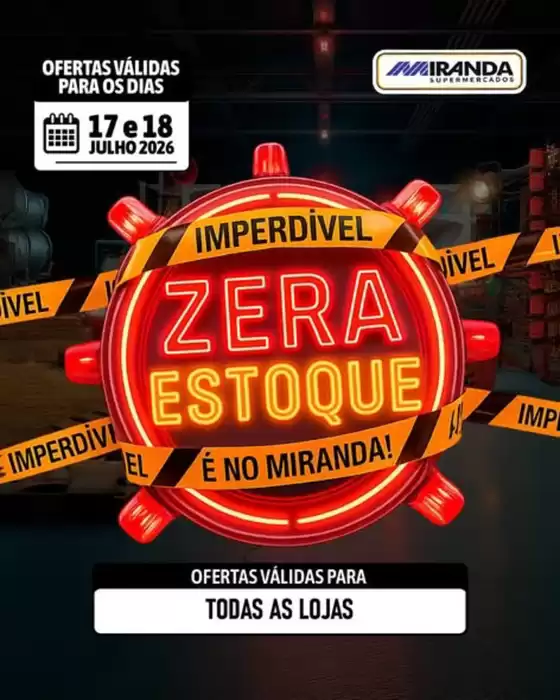 Catálogo Miranda Supermercados | Imperdives Zera Estoque r no miranda | 2026-07-17T00:00:00.000Z - 2026-07-18T00:00:00.000Z
