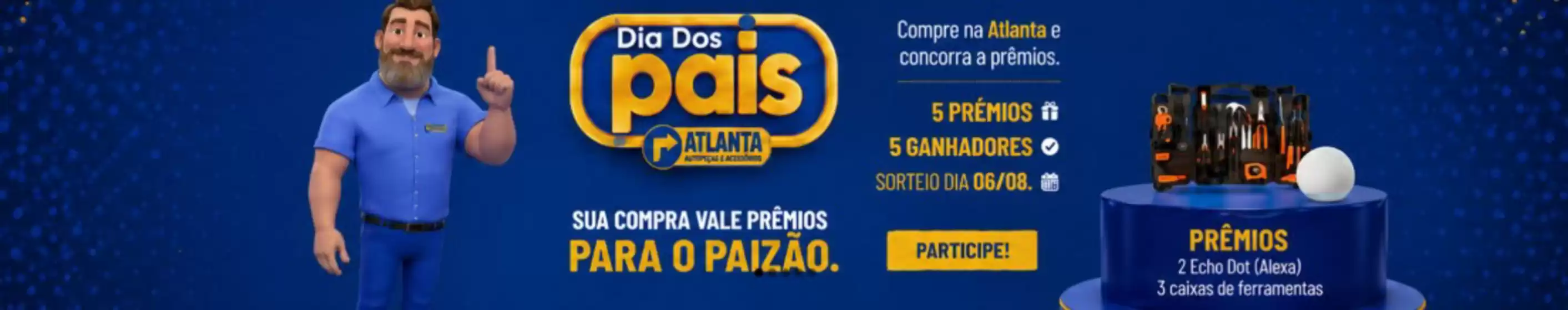 Catálogo Atlanta Peças | Dia Dos Pais | 2026-07-20T00:00:00.000Z - 2026-08-10T00:00:00.000Z