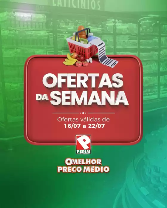 Catálogo Supermercado Perim | Oferta da Semana | 2026-07-20T00:00:00.000Z - 2026-07-22T00:00:00.000Z