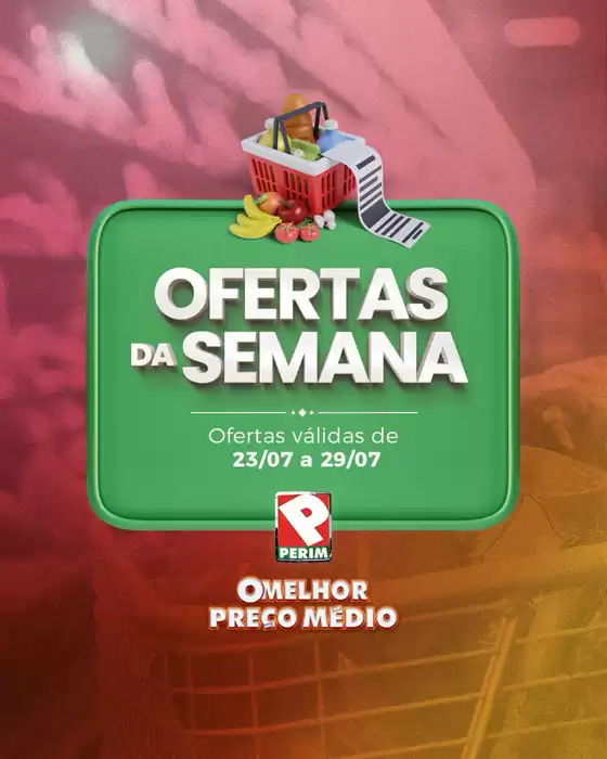 Catálogo Supermercado Perim | OFERTAS DA SEMANA | 2026-07-24T00:00:00.000Z - 2026-07-29T00:00:00.000Z