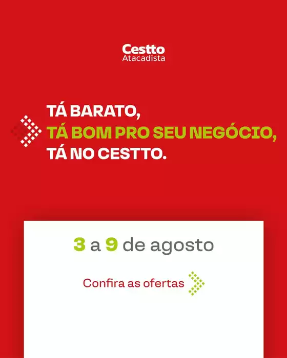 Catálogo Cestto Atacadista | Ta Barato,Ta Bom Pro Seu Negocio,Ta no Cestto! | 2026-08-04T00:00:00.000Z - 2026-08-09T00:00:00.000Z
