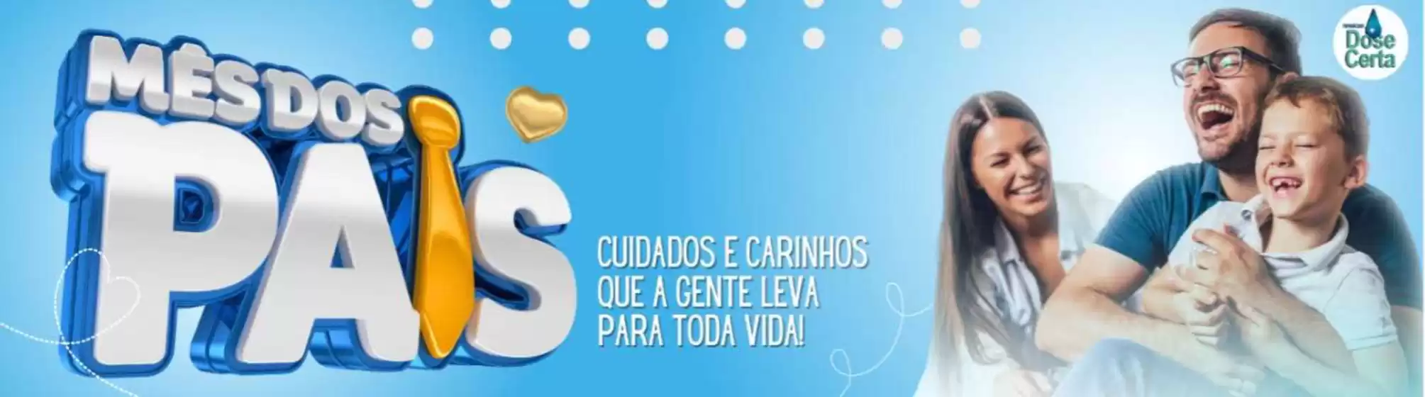 Catálogo Farmácia Dose Certa | Mes dos Pais ! | 2026-08-05T00:00:00.000Z - 2026-08-21T00:00:00.000Z