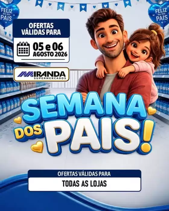 Catálogo Miranda Supermercados | Semana dos Pais! | 2026-08-05T00:00:00.000Z - 2026-08-06T00:00:00.000Z