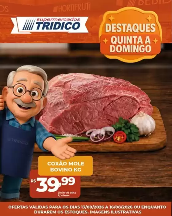 Catálogo Supermercados Tridico | Ofertas de Quinta a Domingo no Tridico | 2026-08-13T00:00:00.000Z - 2026-08-16T00:00:00.000Z