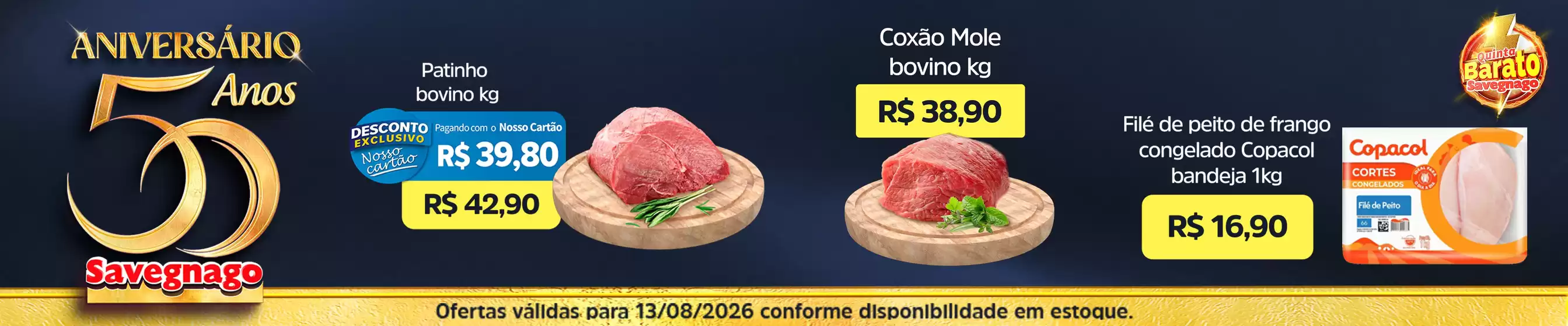 Catálogo Supermercado Savegnago | Encarte Supermercados Savegnago | 2026-08-13T00:00:00.000Z - 2026-08-13T00:00:00.000Z