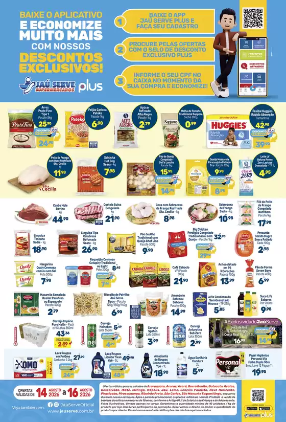 Catálogo Supermercados Jaù Serve | Ofertas de Fim de Semana | 2026-08-14T00:00:00.000Z - 2026-08-16T00:00:00.000Z