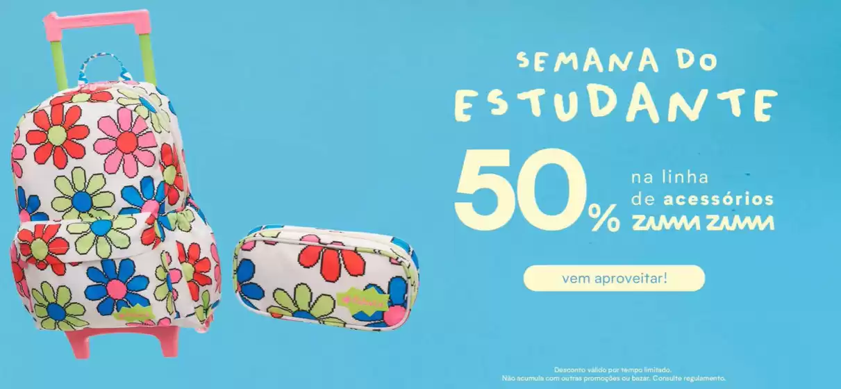 Catálogo A Fábula | Semana do estudante 50% na linha de accesórios | 2026-08-14T00:00:00.000Z - 2026-08-21T00:00:00.000Z