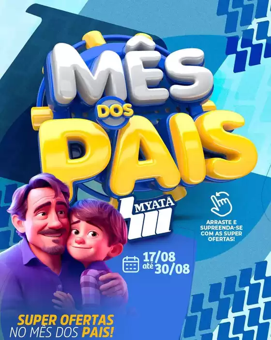 Catálogo Supermercados Myatã | Ofertas especiais atraentes para todos | 2026-08-17T00:00:00.000Z - 2026-08-30T00:00:00.000Z