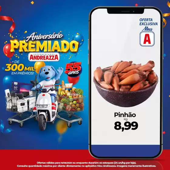 Catálogo Supermercados Andreazza | Nossas melhores ofertas para você | 2026-08-19T00:00:00.000Z - 2026-08-19T00:00:00.000Z