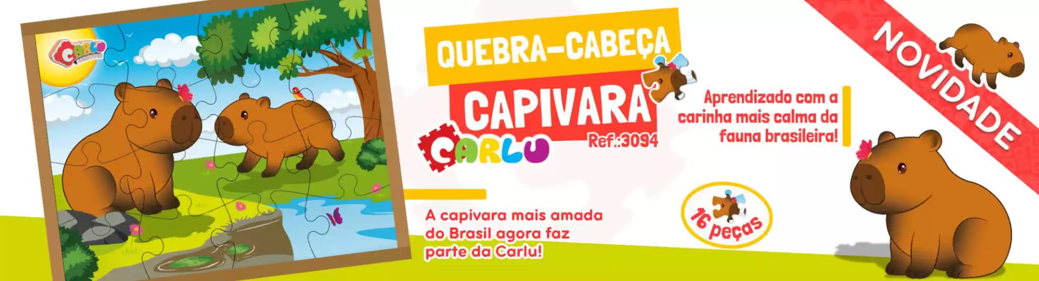 Catálogo Carlu | Quebra Cabeca capivara ! | 2026-08-20T00:00:00.000Z - 2026-08-31T00:00:00.000Z