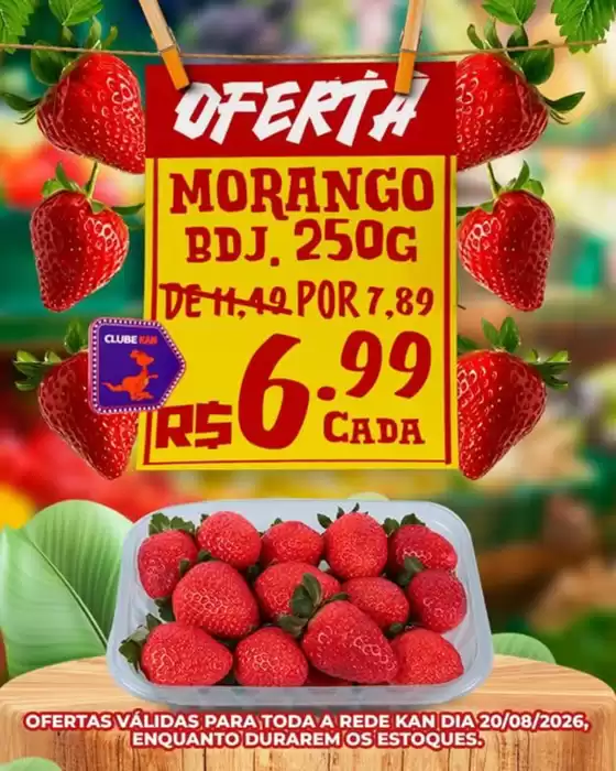 Catálogo Super Kan | MORANGO COM PREÇO ESPECIAL NO KAN! | 2026-08-20T00:00:00.000Z - 2026-08-20T00:00:00.000Z