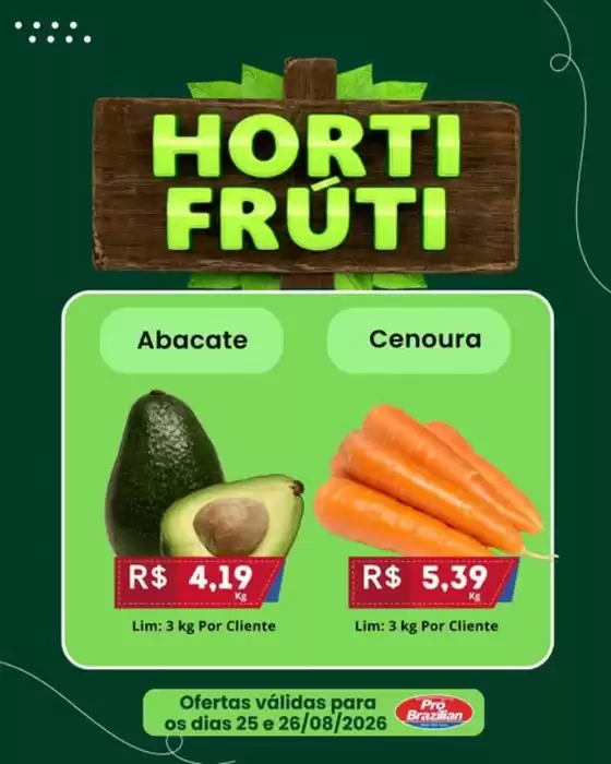Catálogo Supermercados Pró Brazilian | Hortifruti | 2026-08-25T00:00:00.000Z - 2026-08-26T00:00:00.000Z