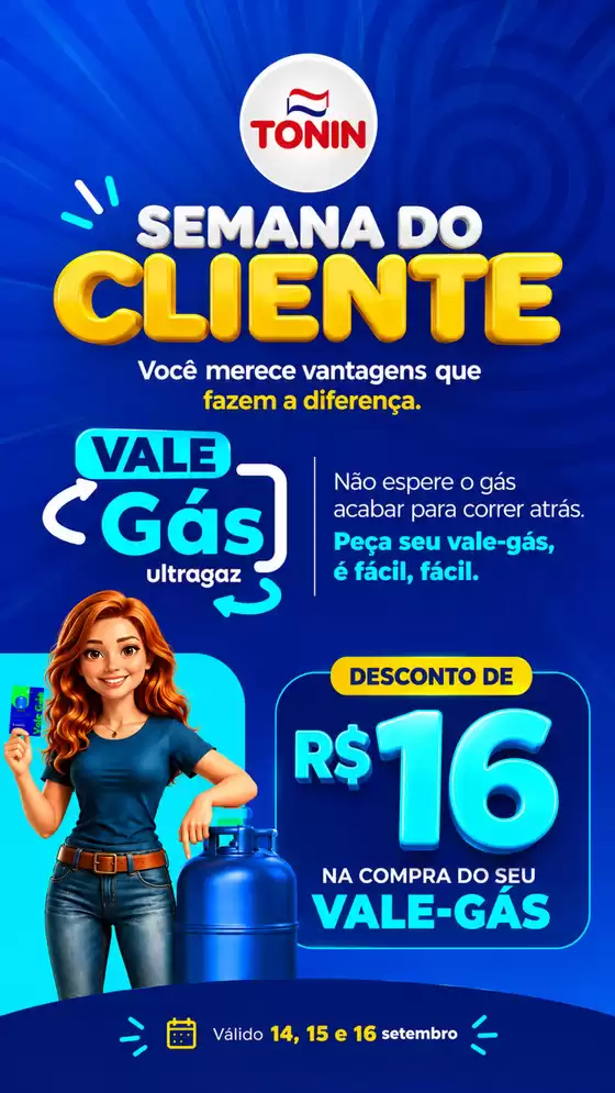 Catálogo Tonin Superatacado | VALE GAS 14 A 15.09 16 DE DESCONTO | 2026-09-14T00:00:00.000Z - 2026-09-16T00:00:00.000Z