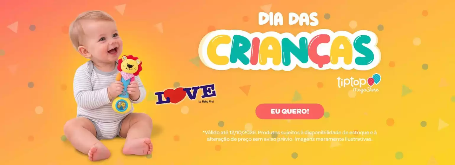 Catálogo Tip Top | Dia das criancas ! | 2026-09-21T00:00:00.000Z - 2026-10-12T00:00:00.000Z