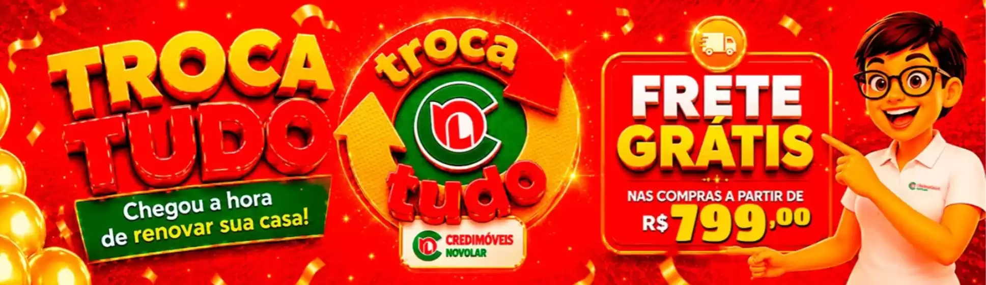 Catálogo Credimoveis Novolar | Troca tudo | 2026-10-05T00:00:00.000Z - 2026-11-05T00:00:00.000Z