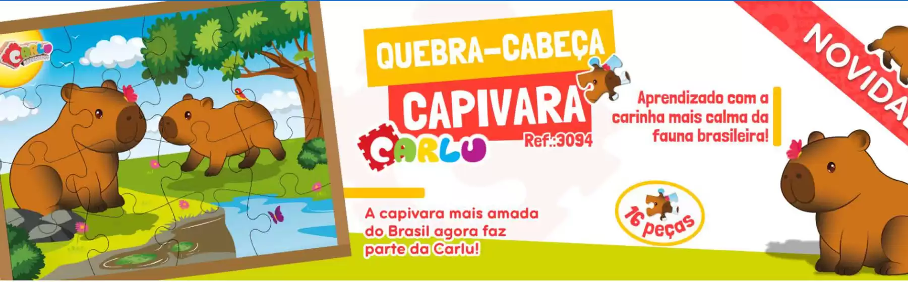 Catálogo Carlu | Quebra Cabeca capivara ! | 2026-10-05T00:00:00.000Z - 2026-10-30T00:00:00.000Z