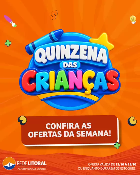 Catálogo Rede Litoral de Supermercados | QUINZENA DAS CRIANÇAS | 2026-10-13T00:00:00.000Z - 2026-10-15T00:00:00.000Z