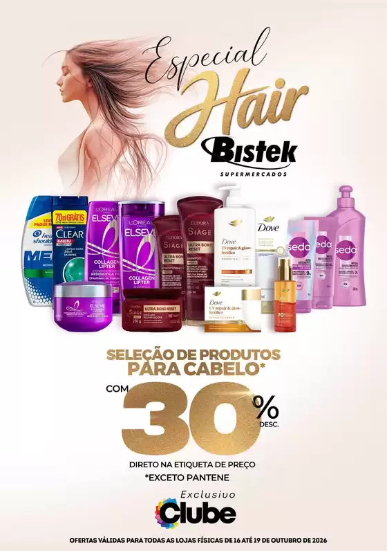 Catálogo Bistek Supermercados | Seleção de Produtos para Cabelo com 30 de desc exclusivo Clube | 2026-10-16T00:00:00.000Z - 2026-10-19T00:00:00.000Z