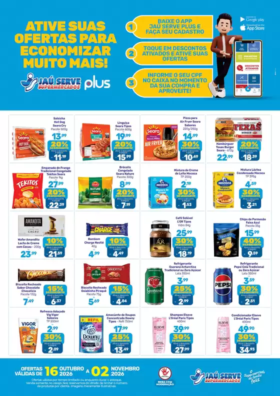 Catálogo Supermercados Jaù Serve | Ofertas Ativadas | 2026-10-19T00:00:00.000Z - 2026-11-02T00:00:00.000Z