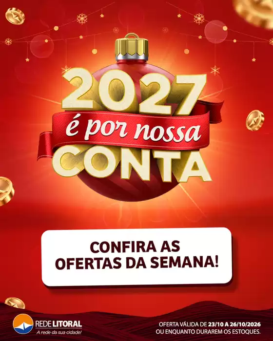 Catálogo Rede Litoral de Supermercados | 2027 É POR NOSSA CONTA | 2026-10-26T00:00:00.000Z - 2026-10-26T00:00:00.000Z