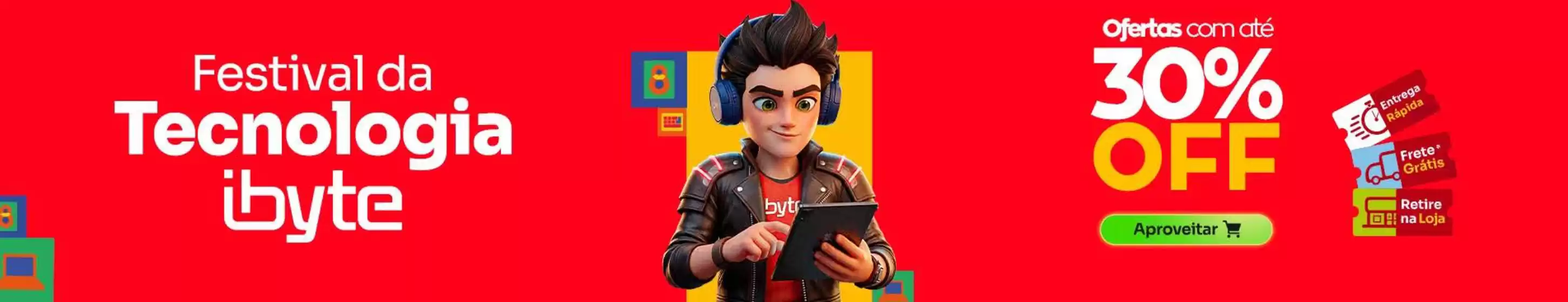 Catálogo Ibyte | Festival da tecnologia ibyte ! | 2026-10-30T00:00:00.000Z - 2026-11-19T00:00:00.000Z